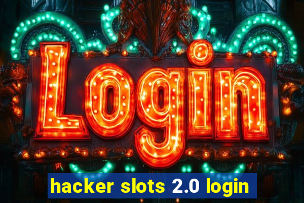 hacker slots 2.0 login